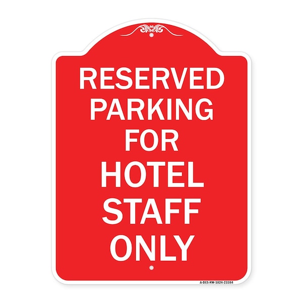 Signmission Parking Reserved for Hotel Staff Only, Red & White Aluminum Sign, 18" x 24", RW-1824-23384 A-DES-RW-1824-23384 - main
